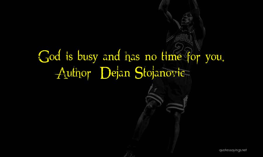 God Watches Quotes By Dejan Stojanovic