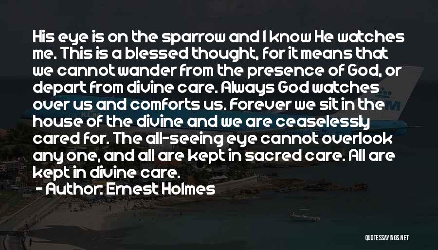 God Watches Quotes By Ernest Holmes