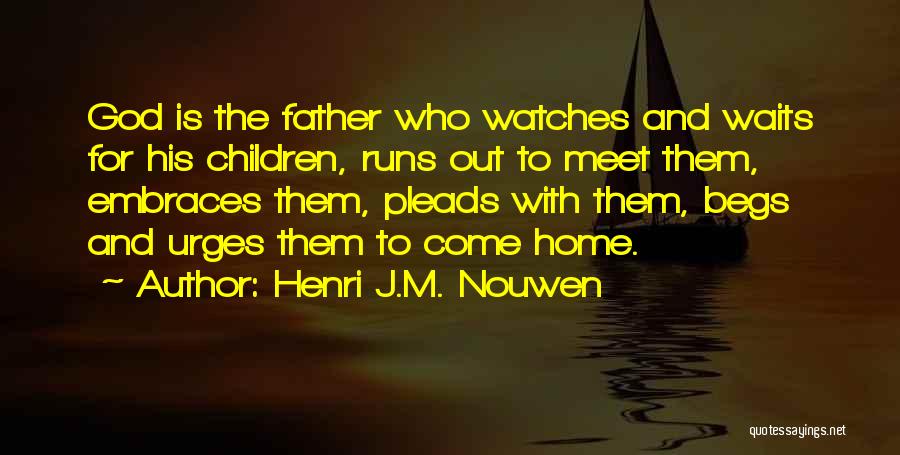 God Watches Quotes By Henri J.M. Nouwen