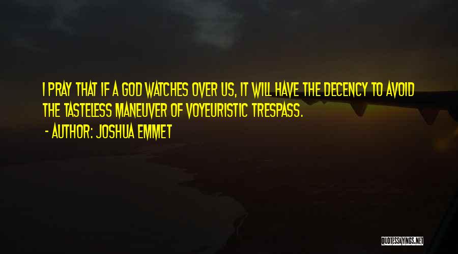 God Watches Quotes By Joshua Emmet