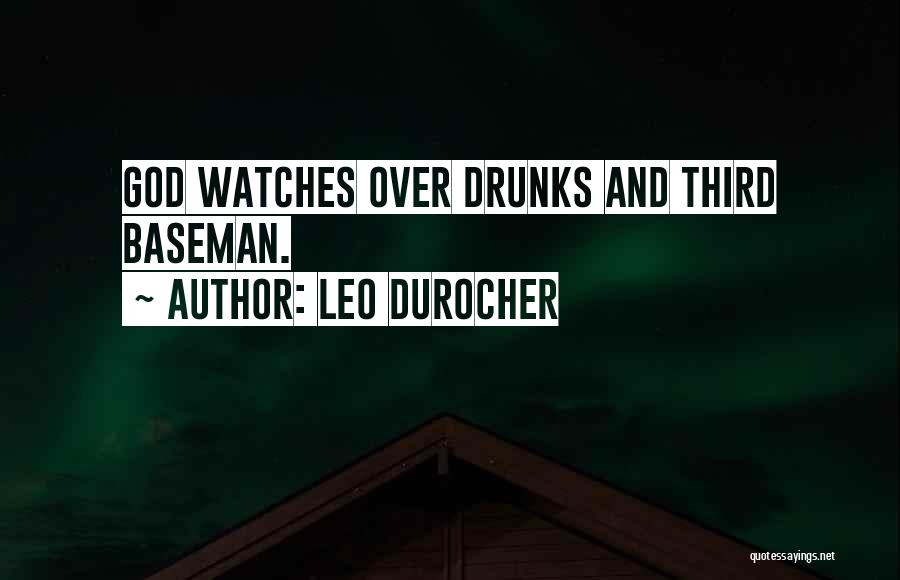God Watches Quotes By Leo Durocher