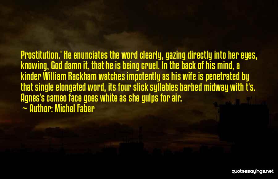 God Watches Quotes By Michel Faber