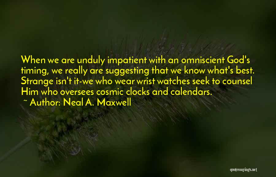 God Watches Quotes By Neal A. Maxwell