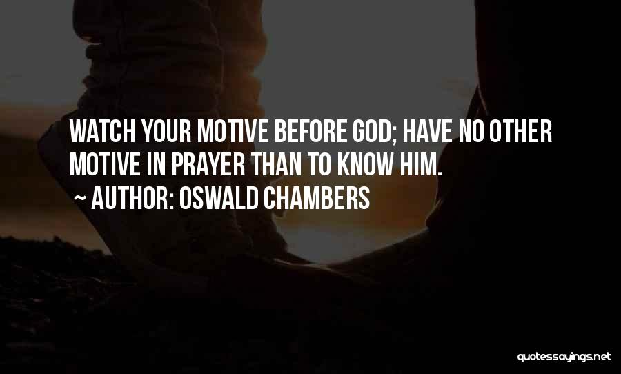 God Watches Quotes By Oswald Chambers