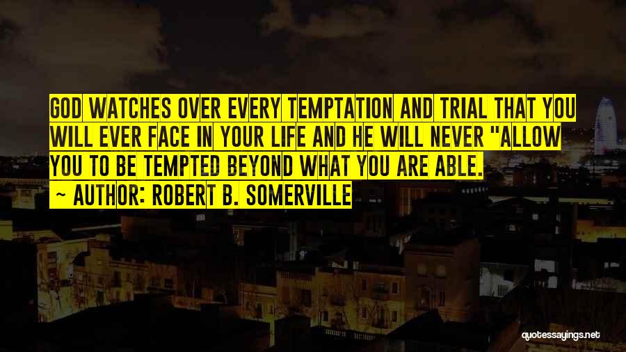 God Watches Quotes By Robert B. Somerville