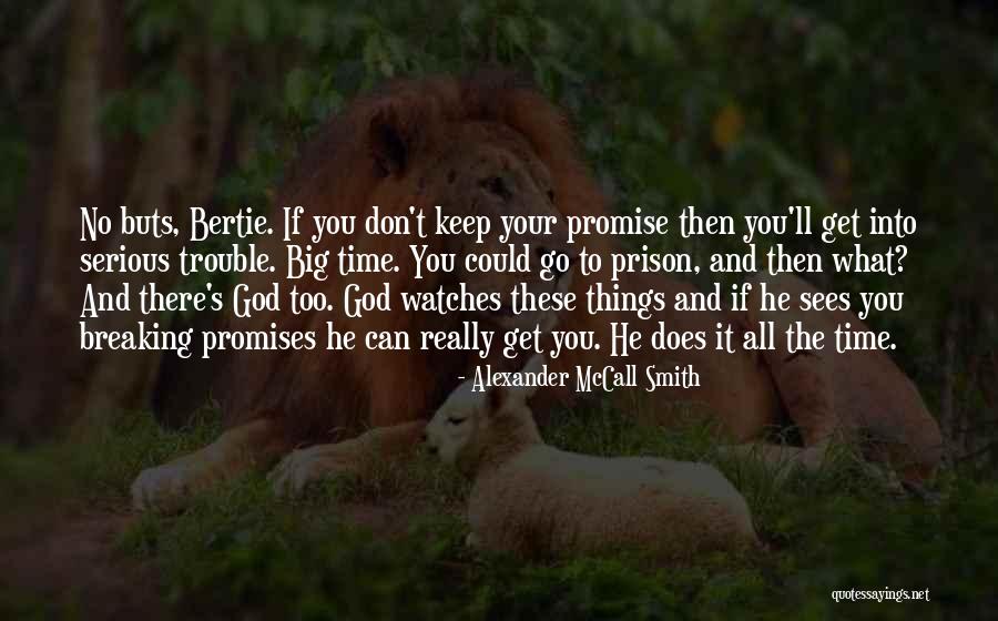 God Watches You Quotes By Alexander McCall Smith God Watches You Quotes By Alexander McCall Smith