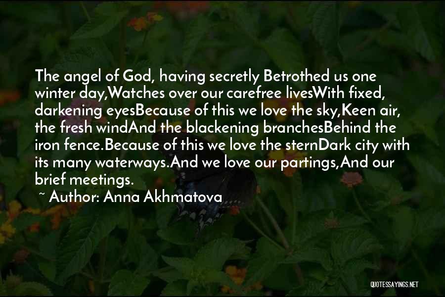 God Watches You Quotes By Anna Akhmatova