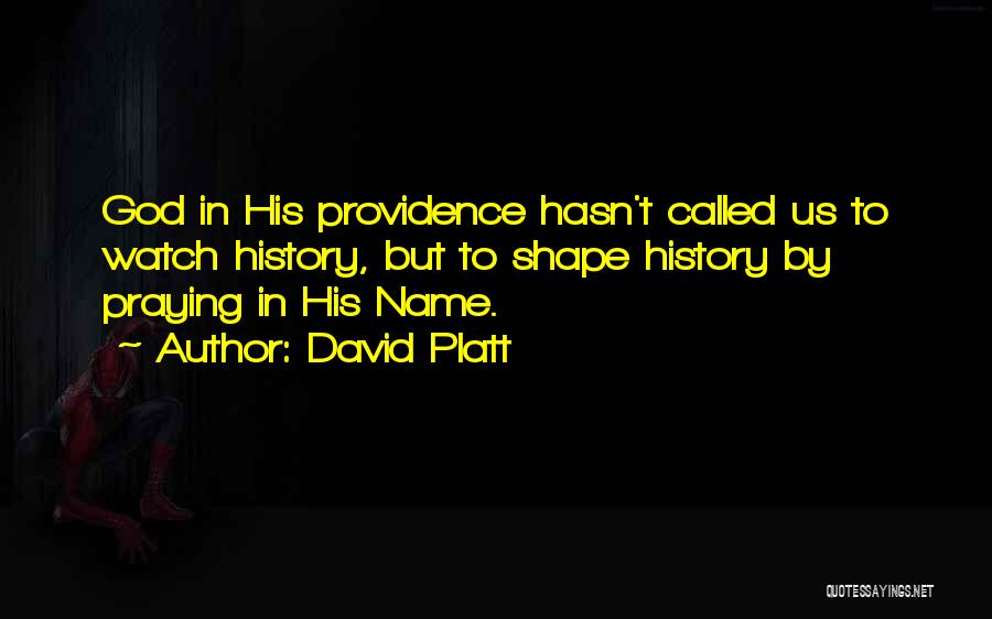 God Watches You Quotes By David Platt