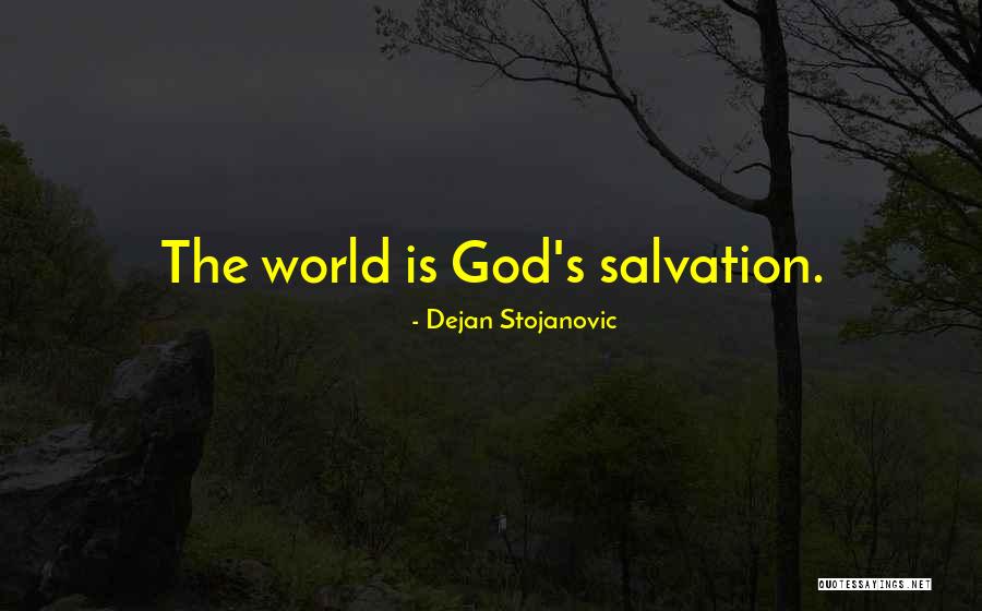 God Watches You Quotes By Dejan Stojanovic God Watches You Quotes By Dejan Stojanovic