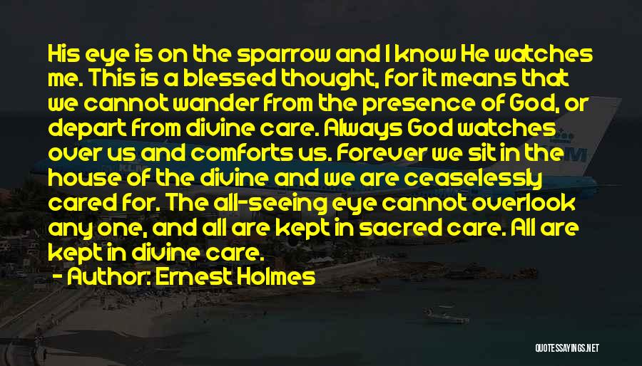 God Watches You Quotes By Ernest Holmes