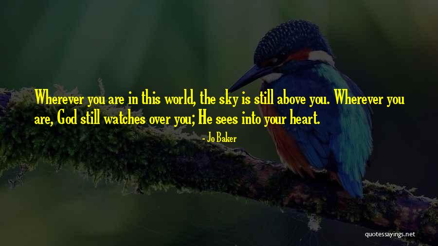 God Watches You Quotes By Jo Baker God Watches You Quotes By Jo Baker