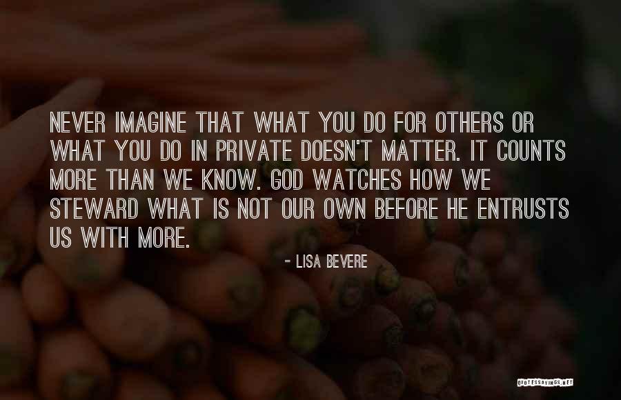 God Watches You Quotes By Lisa Bevere God Watches You Quotes By Lisa Bevere