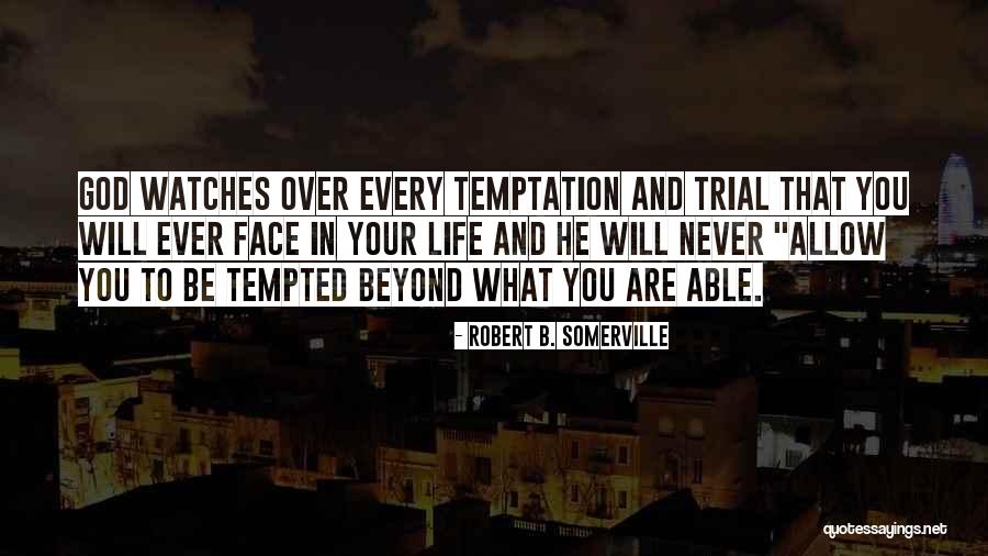 God Watches You Quotes By Robert B. Somerville God Watches You Quotes By Robert B. Somerville