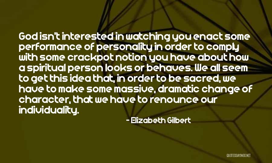 God Watching Quotes By Elizabeth Gilbert God Watching Quotes By Elizabeth Gilbert