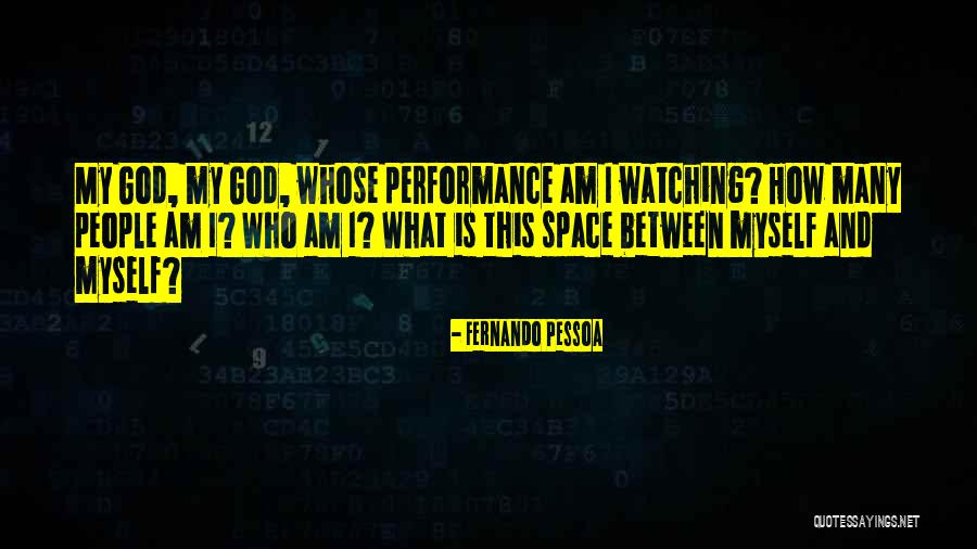 God Watching Quotes By Fernando Pessoa God Watching Quotes By Fernando Pessoa