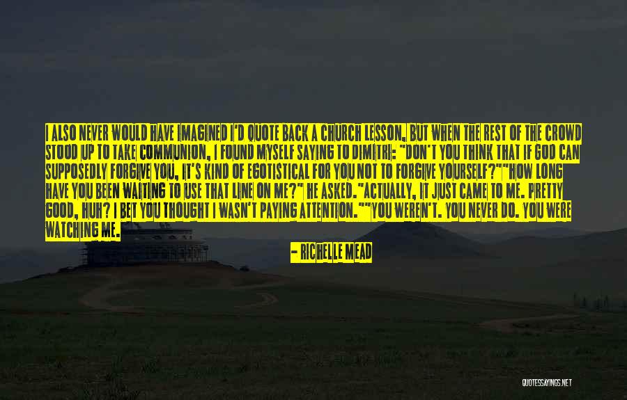 God Watching Quotes By Richelle Mead God Watching Quotes By Richelle Mead