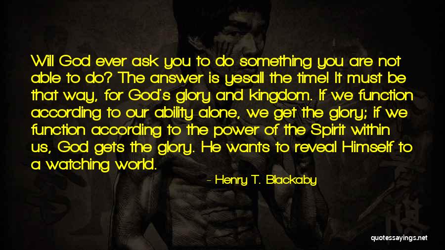 God Watching Us Quotes By Henry T. Blackaby