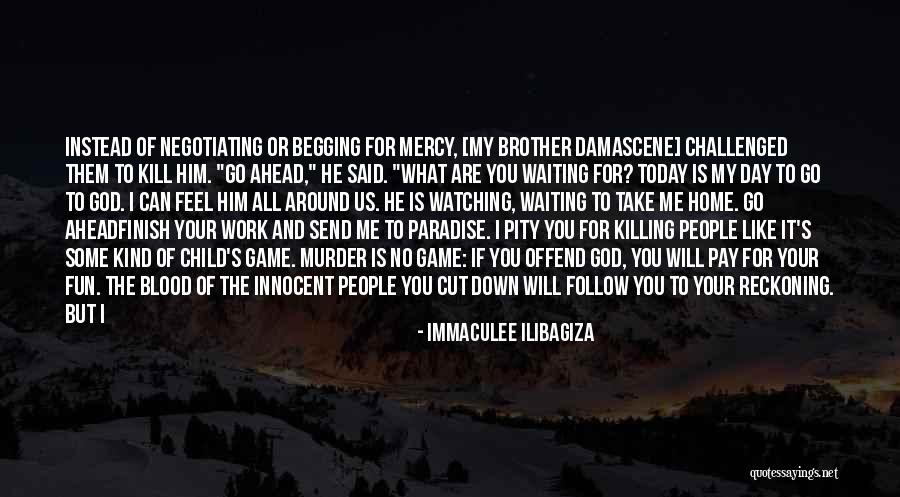 God Watching Us Quotes By Immaculee Ilibagiza