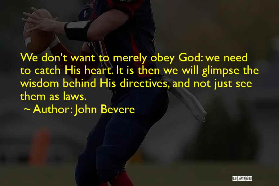 God We Heart It Quotes By John Bevere