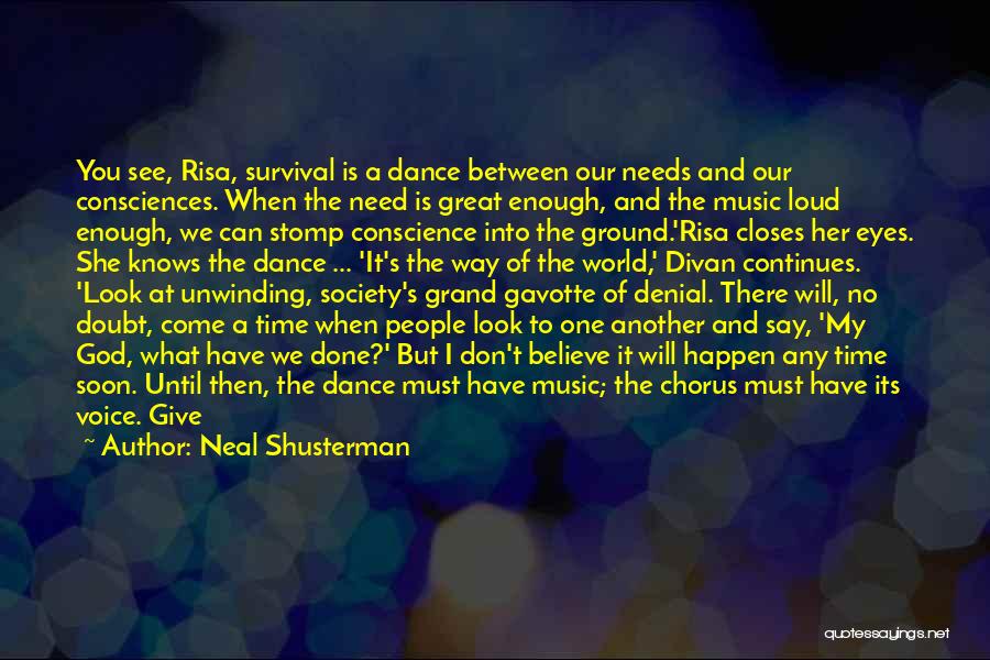 God We Need You Quotes By Neal Shusterman