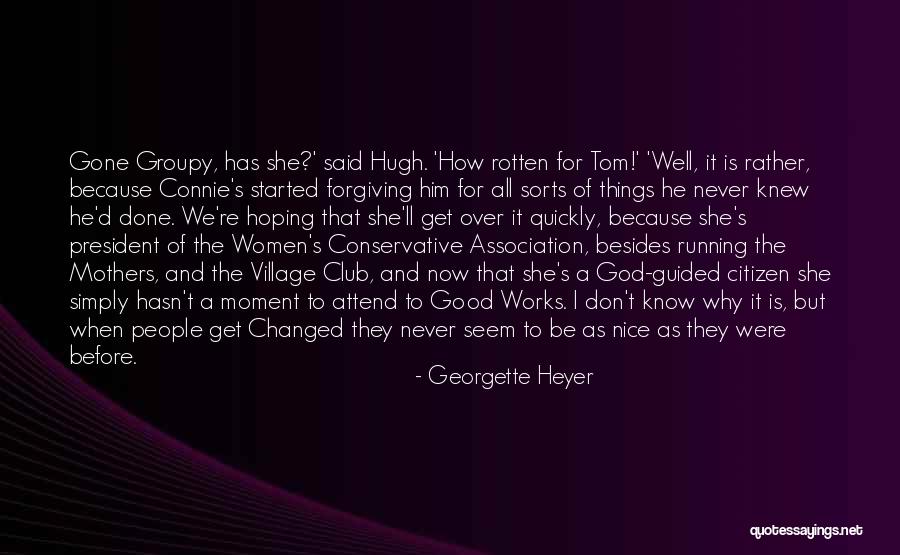 God We Never Knew Quotes By Georgette Heyer God We Never Knew Quotes By Georgette Heyer