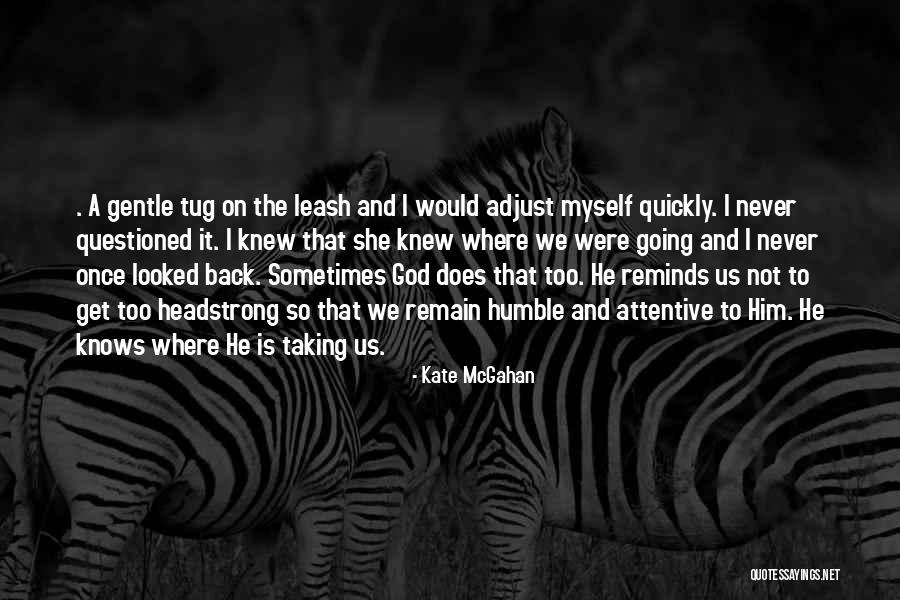 God We Never Knew Quotes By Kate McGahan God We Never Knew Quotes By Kate McGahan