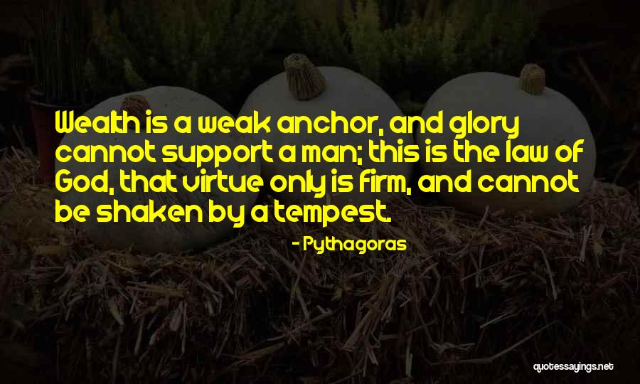 God When I Am Weak Quotes By Pythagoras God When I Am Weak Quotes By Pythagoras