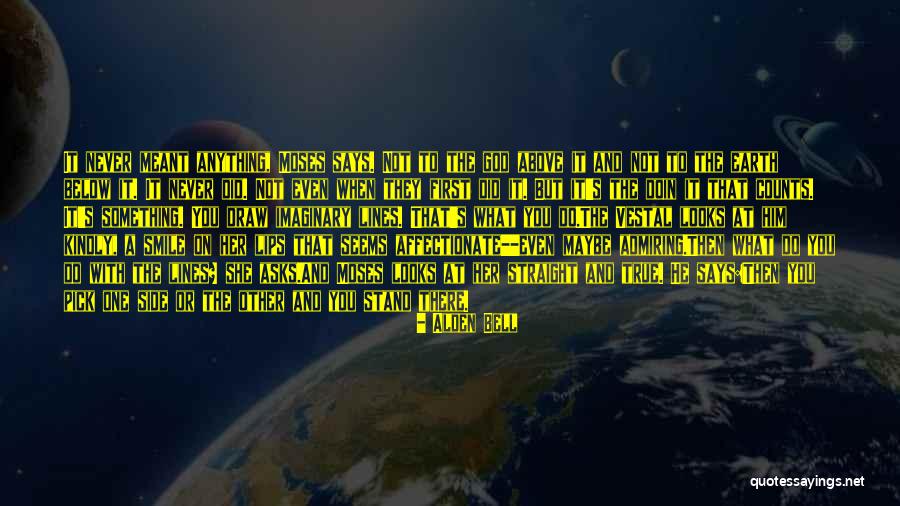 God When It Looks Quotes By Alden Bell God When It Looks Quotes By Alden Bell