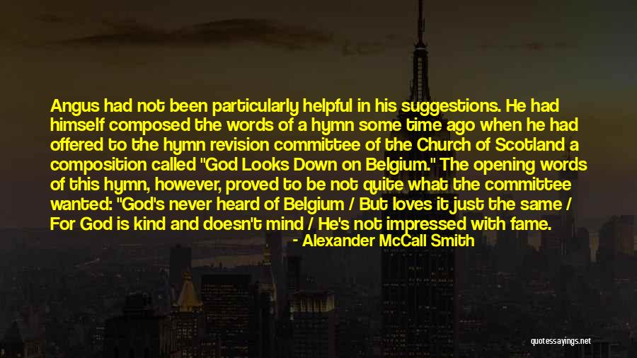 God When It Looks Quotes By Alexander McCall Smith God When It Looks Quotes By Alexander McCall Smith