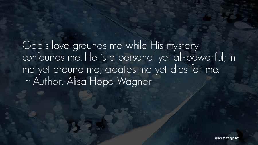 God When Someone Dies Quotes By Alisa Hope Wagner