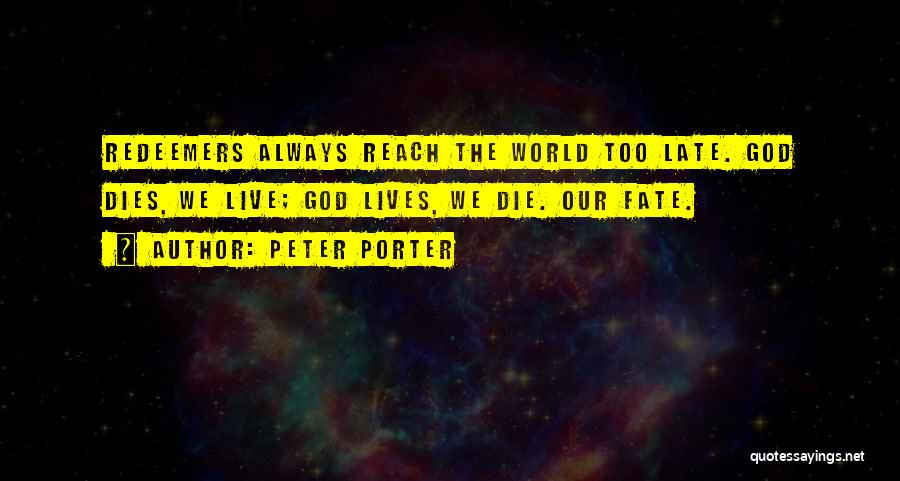 God When Someone Dies Quotes By Peter Porter