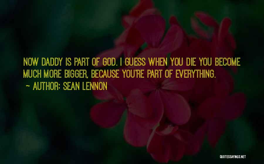 God When Someone Dies Quotes By Sean Lennon