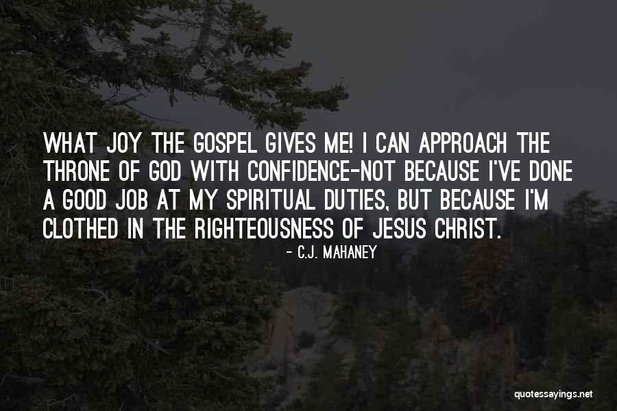 God Who Gives Joy Quotes By C.J. Mahaney God Who Gives Joy Quotes By C.J. Mahaney