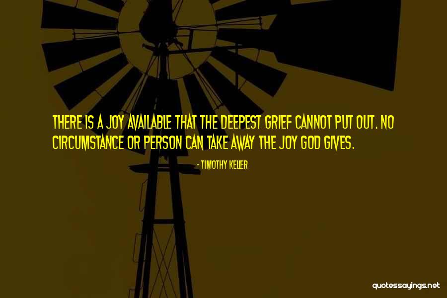 God Who Gives Joy Quotes By Timothy Keller God Who Gives Joy Quotes By Timothy Keller