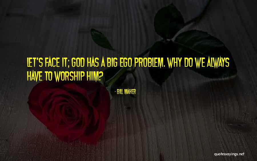 God Why Quotes By Bill Maher God Why Quotes By Bill Maher