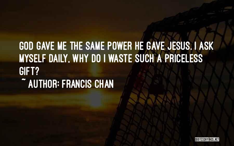 God Why Quotes By Francis Chan