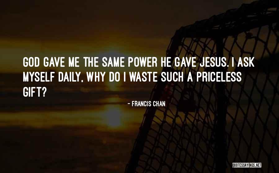 God Why Quotes By Francis Chan