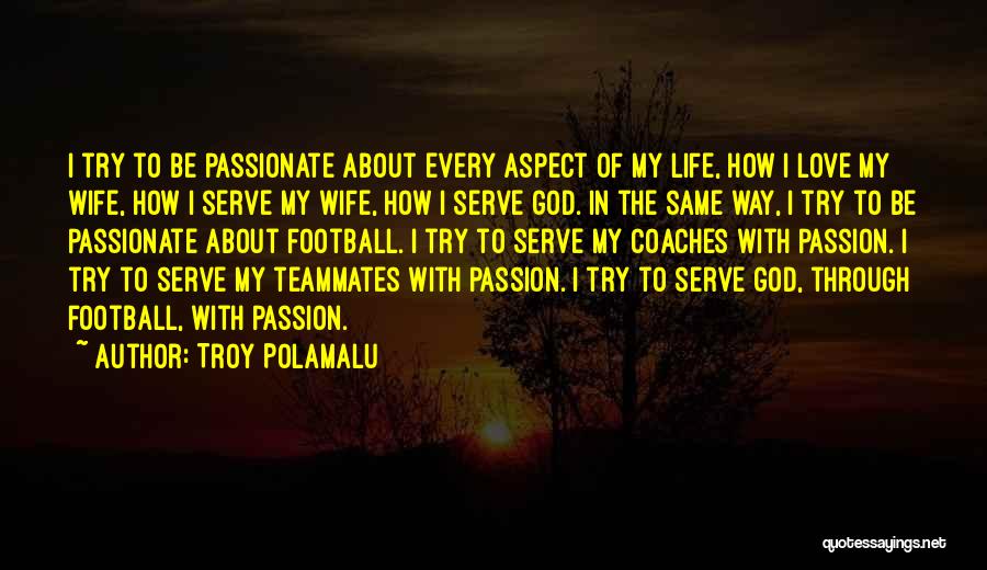 God Wife Quotes By Troy Polamalu