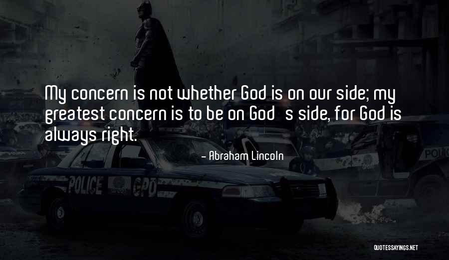 God Will Always Be By Your Side Quotes By Abraham Lincoln God Will Always Be By Your Side Quotes By Abraham Lincoln