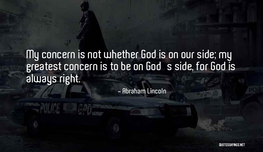 God Will Always Be By Your Side Quotes By Abraham Lincoln