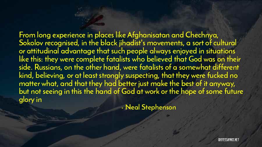 God Will Always Be By Your Side Quotes By Neal Stephenson