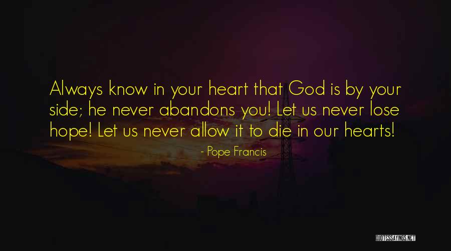 God Will Always Be By Your Side Quotes By Pope Francis