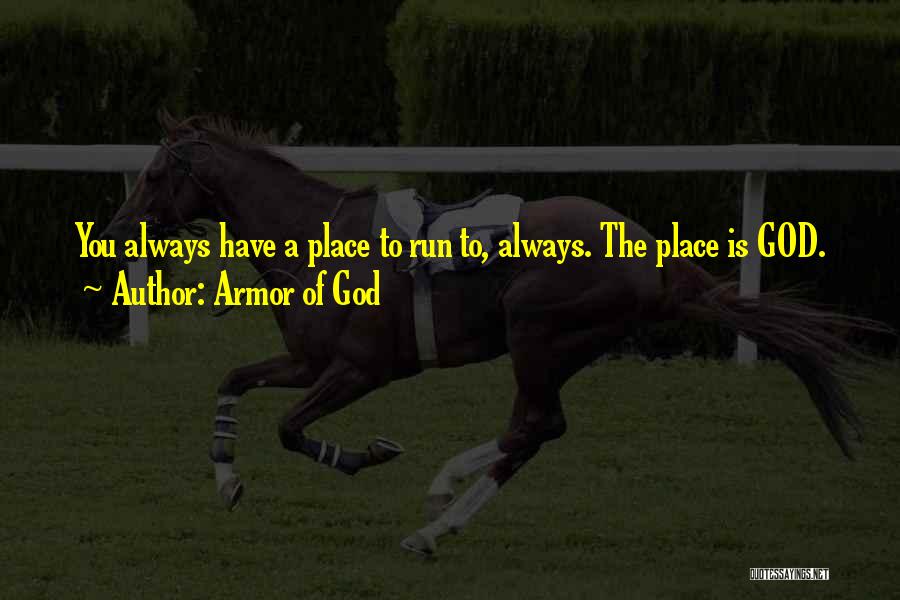 God Will Always Be There For Me Quotes By Armor Of God