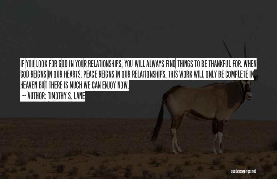 God Will Always Be There Quotes By Timothy S. Lane
