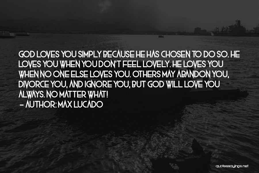 God Will Always Love You Quotes By Max Lucado