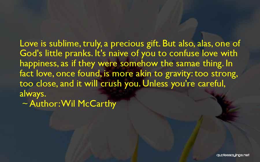 God Will Always Love You Quotes By Wil McCarthy