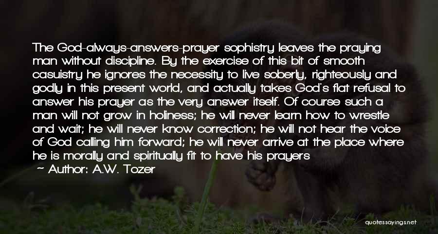 God Will Answer Quotes By A.W. Tozer God Will Answer Quotes By A.W. Tozer