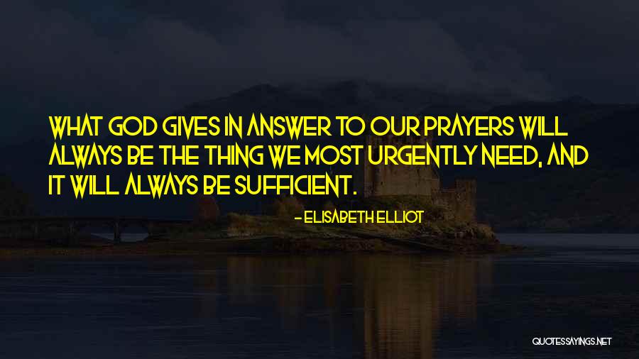 God Will Answer Quotes By Elisabeth Elliot God Will Answer Quotes By Elisabeth Elliot