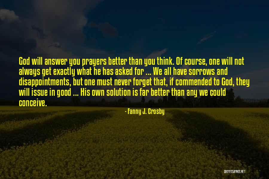 God Will Answer Quotes By Fanny J. Crosby