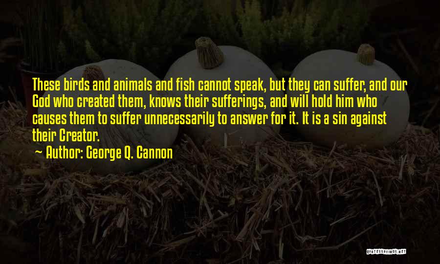 God Will Answer Quotes By George Q. Cannon